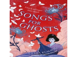 Livro Songs for Ghosts de Clara Kumagai (Inglês)