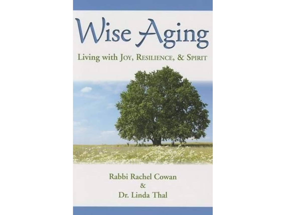 Livro wise aging: living with joy, resilience, &amp;amp; spirit de rabbi rachel cowan (inglês)