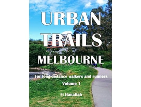 Livro Urban Trails Melbourne For longdistance walkers and runners de Fi Hanafiah (Inglês)