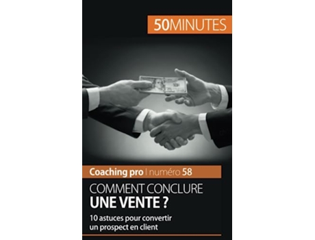 Livro Comment conclure une vente 10 astuces pour convertir un prospect en client Coaching pro French Edition de Irène Guittin 50minutes (Francês)