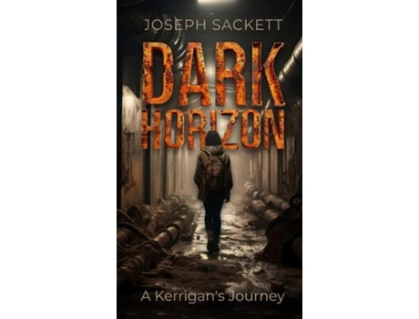 Livro Dark Horizon A Kerrigans Journey de Joseph Sackett (Inglês)