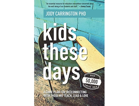 Livro Kids These Days A Game Plan For ReConnecting With Those We Teach Lead Love de Dr Jody Carrington (Inglês)