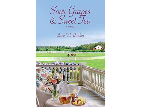 Livro Sour Grapes and Sweet Tea de Jane W Rankin (Inglês)