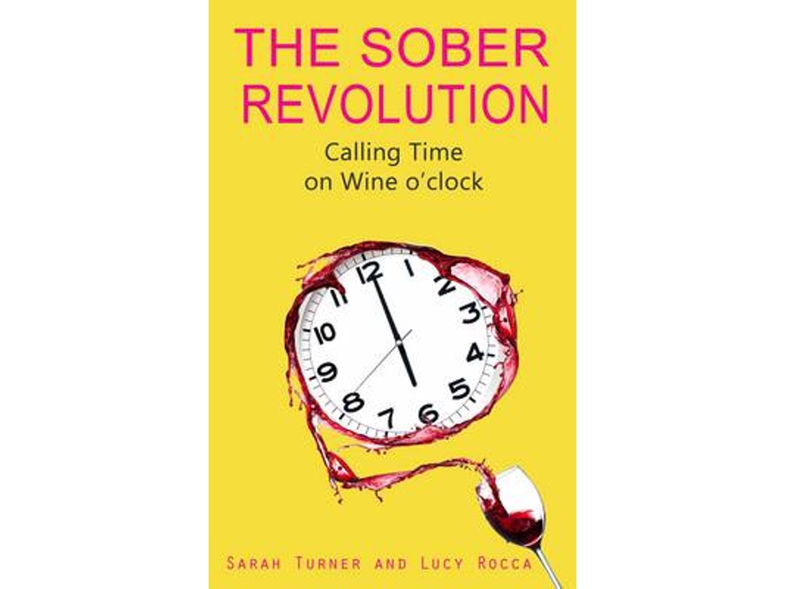 Livro The Sober Revolution de Sarah Turner e Lucy Rocca (Inglês)