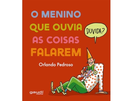 Livro O Menino Que Ouvia As Coisas Falarem de Orlando Pedroso (Português)