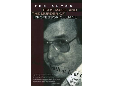 Livro eros, magic, and the murder of professor culianu de ted anton (inglês)