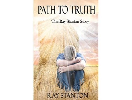 Livro Path to Truth The Ray Stanton Story de Ray Stanton (Inglês)
