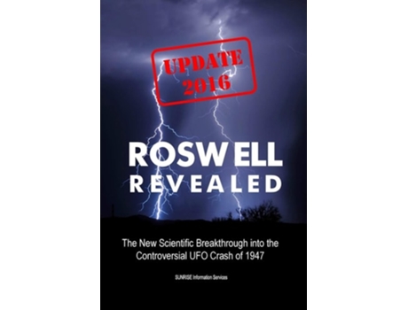 Livro Roswell Revealed The New Scientific Breakthrough Into The Controversial Ufo Crash Of 1947 De Sunrise Information Services (inglês)