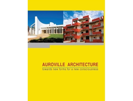 Livro Auroville Architecture towards new forms for a new consciousness de Franz Fassbender (Inglês - Capa Dura)