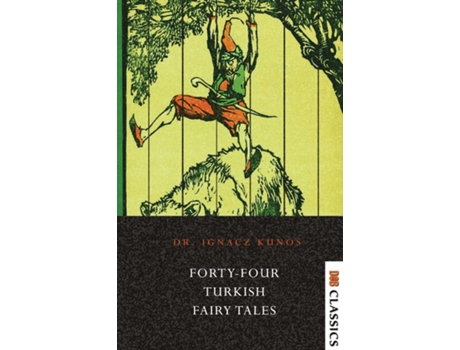 Livro FortyFour Turkish Fairy Tales de Dr Ignacz Kunos (Inglês)