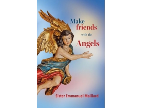 Livro Make friends with the Angels de Sister Emmanuel Maillard (Inglês)