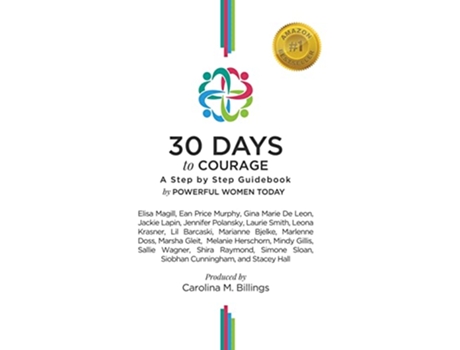 Livro 30 Days to Courage A StepbyStep Guidebook de Carolina M Billings (Inglês)