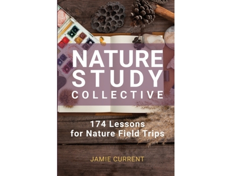 Livro Nature Study Collective: 174 Lessons for Nature Field Trips Jamie Current (Inglês)