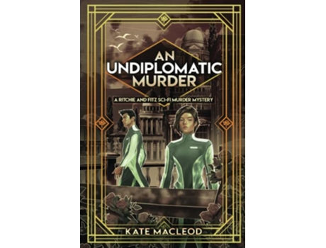 Livro An Undiplomatic Murder A Ritchie and Fitz SciFi Murder Mystery The Ritchie and Fitz SciFi Murder Mystery Series de Kate Macleod (Inglês)