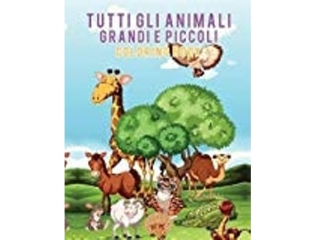 Livro Tutti Gli Animali Grandi E Piccoli Coloring Book De Scholar E Young (inglês)