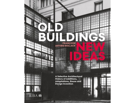 Livro Old Buildings, New Ideas de Françoise Astorg Bollack (Inglês - Capa Dura)