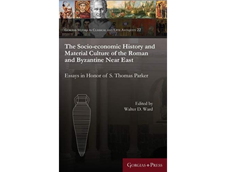 Livro SocioEconomic History and Material Culture of the Roman and Byzantine Near East de Walter D Ward (Inglês - Capa Dura)