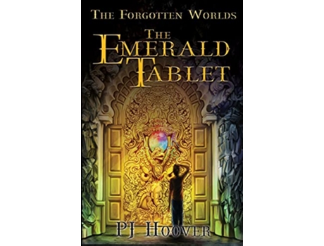 Livro The Emerald Tablet The Forgotten Worlds de P J Hoover (Inglês)