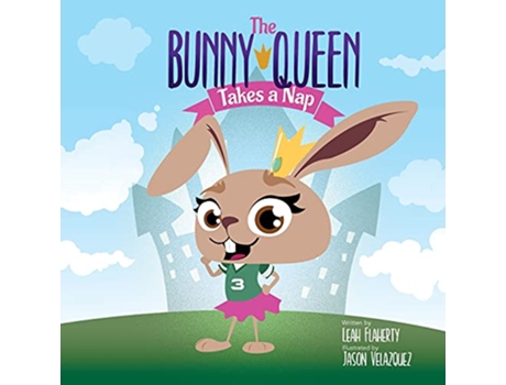 Livro The Bunny Queen Takes a Nap de Leah Flaherty (Inglês)