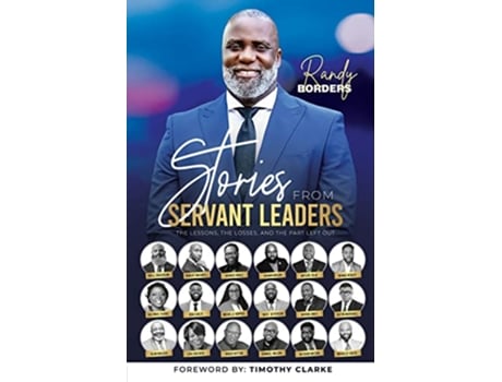 Livro Stories From Servant Leaders The Lessons The Losses and The Part Left Out de Randy Borders (Inglês)