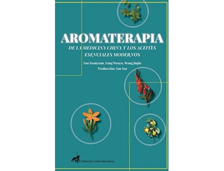 Livro Aromaterapia De La Medicina China Y Los Aceites Esenciales Modernos De Zuo E Yuanyuan (espanhol)