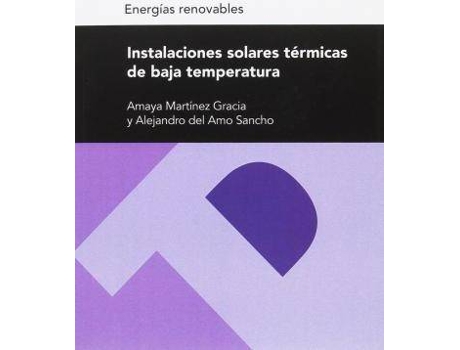 Livro Instalaciones solares térmicas de baja temperatura de Alejandro Del Amo Sancho, Amaya Martínez Gracia (Espanhol)