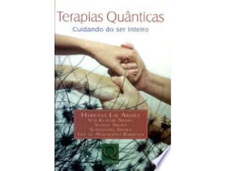 Livro TERAPIAS QUANTICAS - CUIDANDO DO SER INTERNO de ARORA, HARBANS LAL (Português do Brasil)