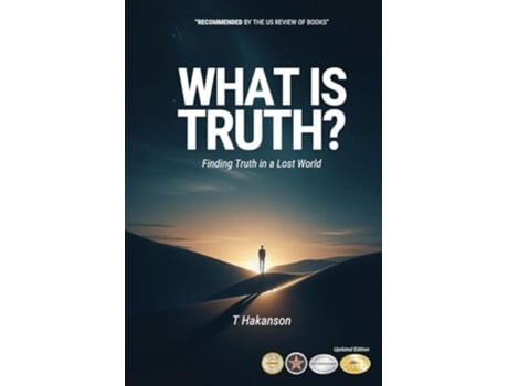 Livro What is Truth? Finding Truth in a Lost World de T Hakanson (Inglês)