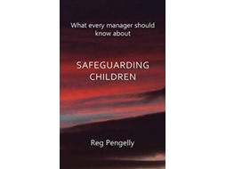 Livro What Every Manager Should Know About Safeguarding Children A Handbook de Reg Pengelly (Inglês)