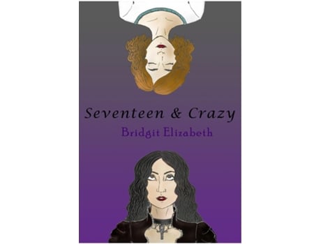 Livro Seventeen and Crazy de Bridgit Elizabeth (Inglês)