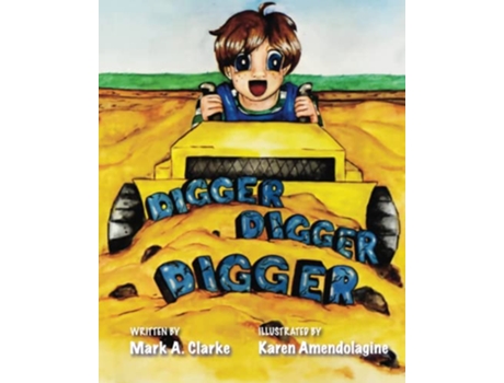 Livro Digger Digger Digger de Mark A Clarke (Inglês)