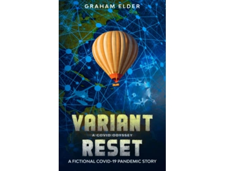 Livro A Covid Odyssey Variant Reset A fictional COVID19 pandemic story de Graham Elder (Inglês)