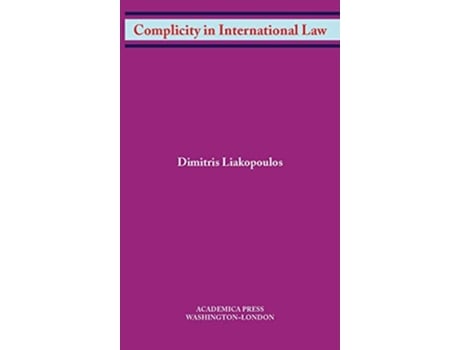 Livro Complicity in International Law de Dimitris Liakopoulos (Inglês - Capa Dura)