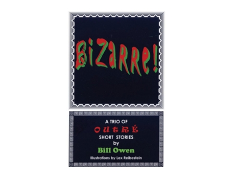 Livro Bizarre! A Trio of Outre Short Stories de Bill Owen (Inglês)