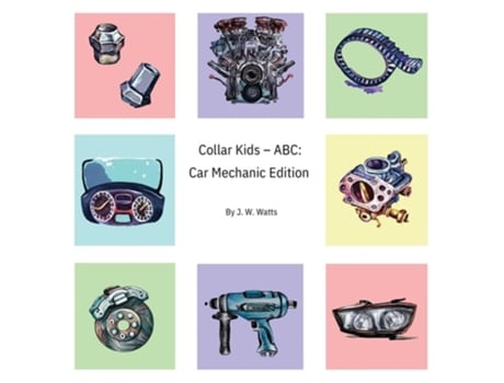 Livro Collar Kids - ABC Car Mechanic Edition de J W Watts (Inglês - Capa Dura)