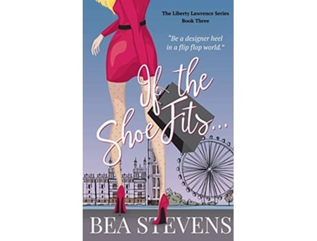 Livro If The Shoe Fits Liberty Lawrence de Bea Stevens (Inglês)