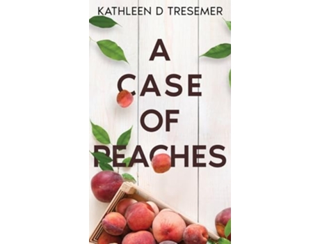 Livro A Case of Peaches From the case files of Adoption Worker, June Hunter de Kathleen D Tresemer (Inglês - Capa Dura)