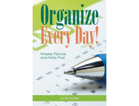 Livro Organize Every Day! Weekly Planner And Note Pad De Activinotes (inglês)