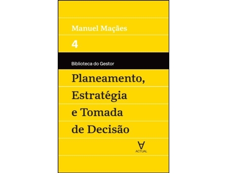 Livro Planeamento, Estratégia e Tomada de Decisão - Vol IV de Manuel Alberto Ramos Maçães e Ebook (Português)