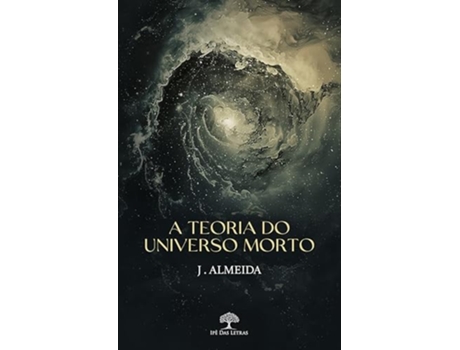 Livro A Teoria Do Universo Morto de J Almeida (Português)