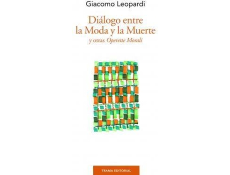 Livro Dialogo Entre La Moda Y La Muerte Y Otras Operette Morali de Giacomo Leopardi (Espanhol)