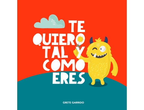 Livro Te quiero tal y como eres Un libro sobre la aceptación, la tolerancia, la inclusión, la amabilidad, la autoestima de Grete Garrido (Inglês)