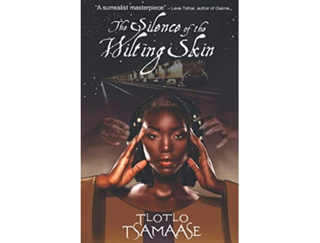 Livro The Silence of the Wilting Skin de Tlotlo Tsamaase (Inglês)