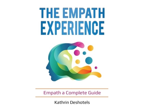 Livro The Empath Experience Empath A Complete Guide De Kathrin Deshotels (inglês)