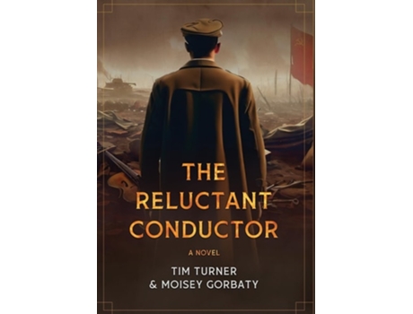 Livro The Reluctant Conductor de Tim Turner e Moisey Gorbaty (Inglês - Capa Dura)