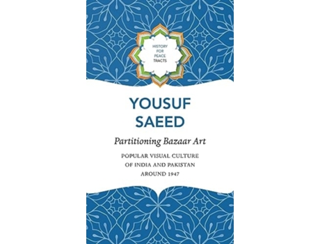 Livro Partitioning Bazaar Art – Popular Visual Culture of India and Pakistan around 1947 de Yousuf Saeed (Inglês - Capa Dura)