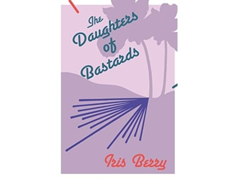 Livro The Daughters of Bastards de Iris Berry (Inglês)