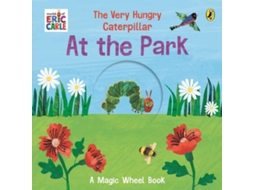 Livro The Very Hungry Caterpillar - At the Park A Magic Wheel Book de Eric Carle (Inglês)