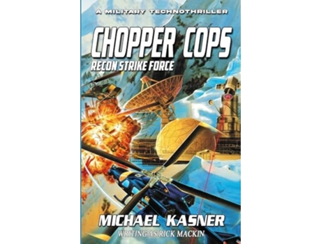 Livro Chopper Cops Recon Strike Force - Book 3 de Michael Kasner (Inglês)