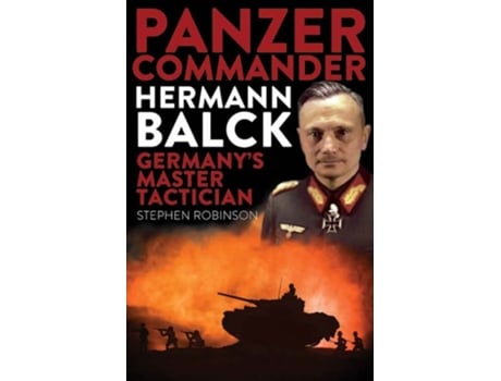 Livro Panzer Commander Hermann Balck de Stephen Robinson (Inglês)